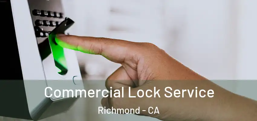 Commercial Lock Service Richmond - CA