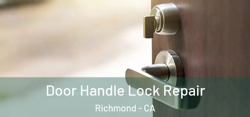 Door Handle Lock Repair Richmond - CA