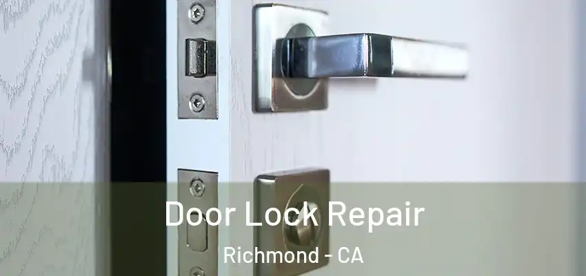 Door Lock Repair Richmond - CA