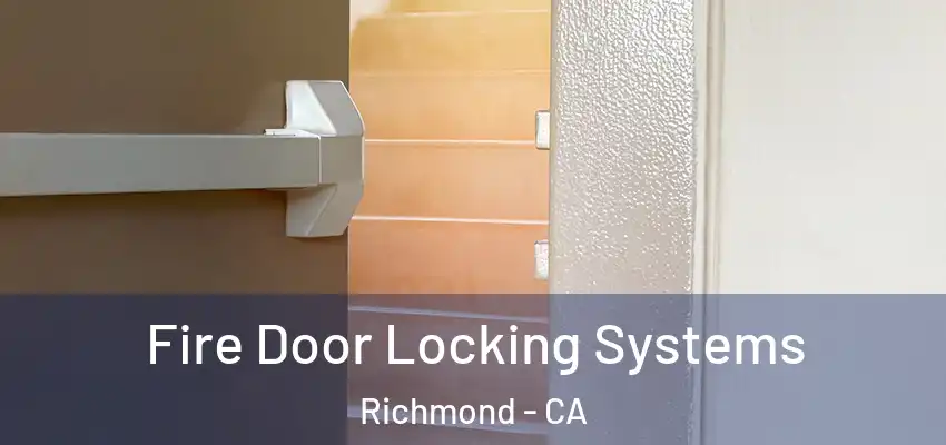  Fire Door Locking Systems Richmond - CA