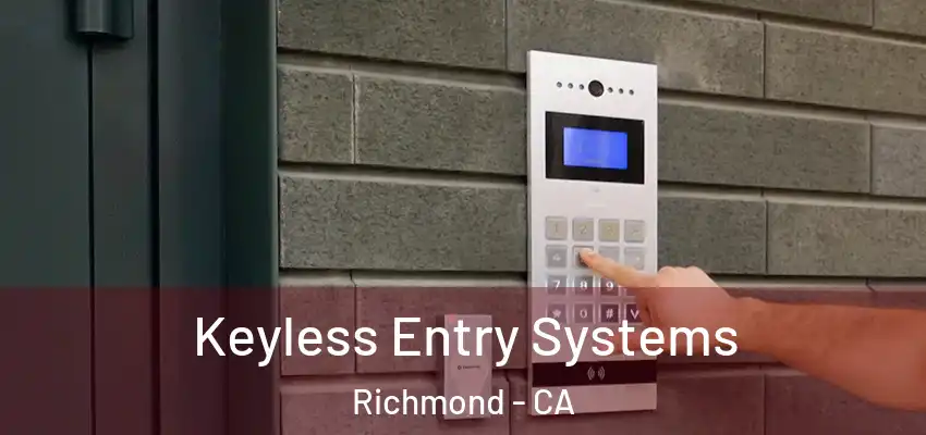 Keyless Entry Systems Richmond - CA