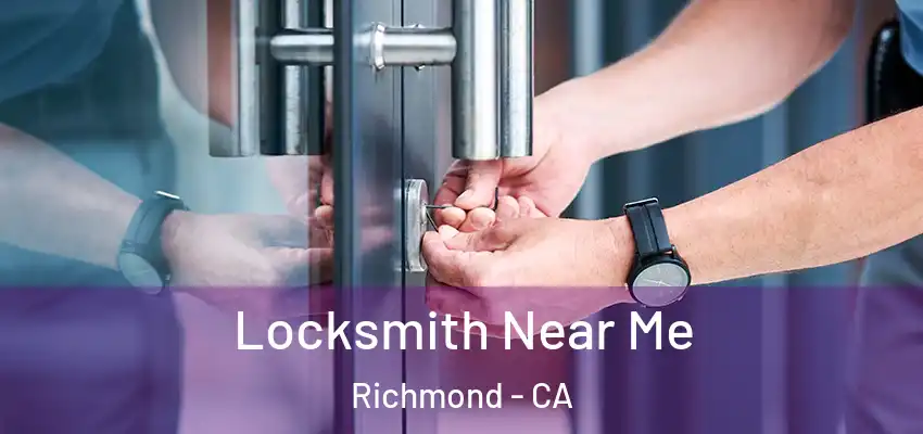  Locksmith Near Me Richmond - CA