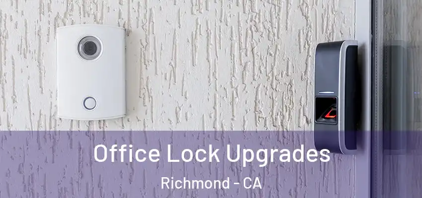  Office Lock Upgrades Richmond - CA