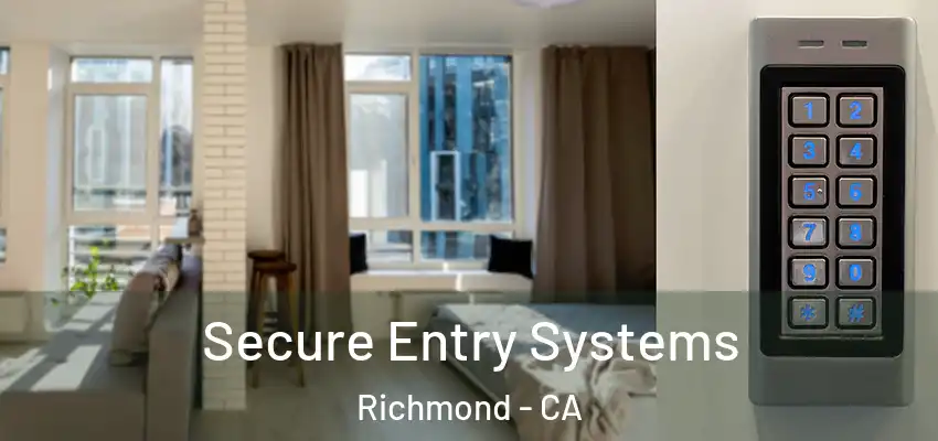  Secure Entry Systems Richmond - CA
