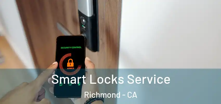  Smart Locks Service Richmond - CA